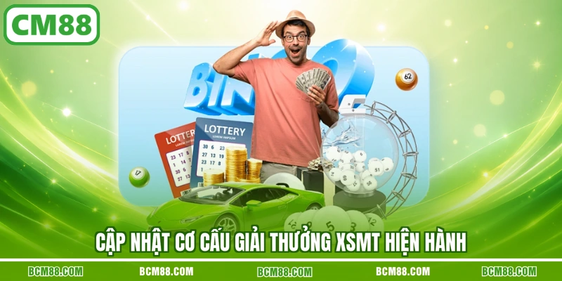 Cập nhật cơ cấu giải thưởng XSMT hiện hành Cập nhật cơ cấu giải thưởng XSMT hiện hành