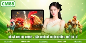 Da ga online cm88 san choi ca cuoc khong the bo lo