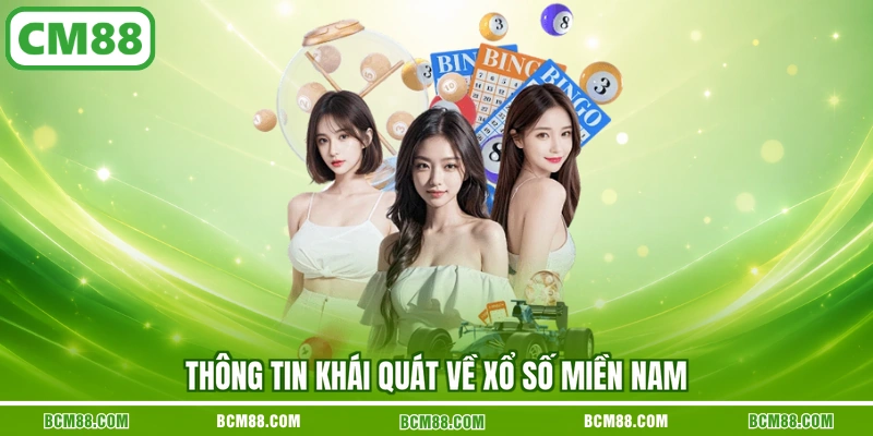 Thông tin khái quát về xổ số miền Nam Thông tin khái quát về xổ số miền Nam