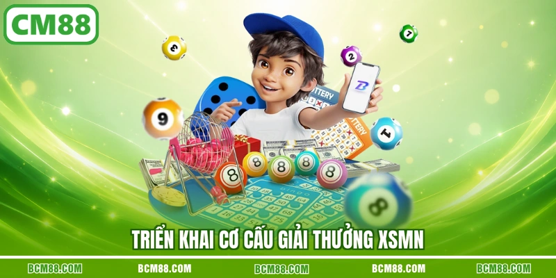 Triển khai cơ cấu giải thưởng XSMN Triển khai cơ cấu giải thưởng XSMN